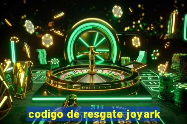 codigo de resgate joyark